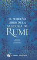 El PequeO Libro De La Vida De Rumi, De Rumi, Mowlana Jalai Ad-Din Balkhi. Editorial Edic. El Grano De Mostaza, Tapa Blanda En EspaOl, 2023