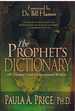 The Prophet's Dictionary the Ultimate Guide to Supernatural Wisdom