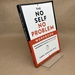 The No Self, No Problem Workbook: Exercises & Practices From Neuropsychology and Buddhism to Help You Lose Your Mind (the No Self Wisdom Series)