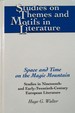 Space and Time on the Magic Mountain: Studies in Nineteenth-And Early-Twentieth-Century European Literature