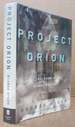 Project Orion the True Story of the Atomic Spaceship