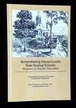 Remembering Massachusetts State Normal Schools: Pioneers in Teacher Education