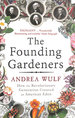 The Founding Gardeners: How the Revolutionary Generation Created an American Eden