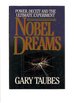 1987 Hc Nobel Dreams: Power, Deceit, and the Ultimate Experiment By Taubes, Gary