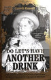 Do Let's Have Another Drink: the Singular Wit and Double Measures of Queen Elizabeth the Queen Mother