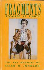 Fragments Recalled at Eighty: the Art Memoirs of Ellen H. Johnson
