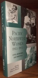 Pacific Northwest Women, 1815-1925: Lives, Memories, and Writings