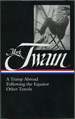 A Tramp Abroad / Following the Equator / Other Travels (Library of America, 200)