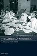 The American Newsroom: a History, 1920-1960