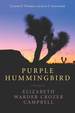 Purple Hummingbird: a Biography of Elizabeth Warder Crozer Campbell