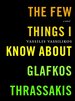 The Few Things I Know About Glafkos Thrassakis