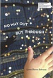 No Way Out But Through