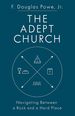 The Adept Church: Navigating Between a Rock and a Hard Place