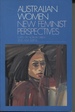 Australian Women: New Feminist Perspectives