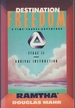 Destination Freedom: a Time-Travel Adventure, Stage II: Arrival Instruction Based on the Writings of J Z Knight