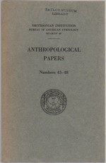 Smithsonian Institution, Bureau of American Ethnology Bulletin 157: Anthropological Papers Numbers 43-48