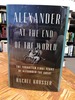 Alexander at the End of the World: the Forgotten Final Years of Alexander the Great