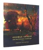 George Inness and the Visionary Landscape