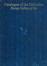 Catalogue of the Collection: Norton Gallery of Art