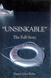 Unsinkable: the Full Story of Rms Titanic