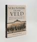 Volunteers on the Veld Britain's Citizen-Soldiers and the South African War 18991902