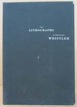 The Lithographs of James McNeill Whistler [2 Volume Set]