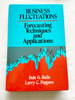 1981 Hc Business Fluctuations: Forecasting and Applications By Bails, Dale G; & Peppers, Larry C.