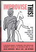 Improvise This! : How to Think on Your Feet So You Don't Fall on Your Face