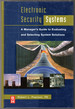 Electronic Security Systems: a Manager's Guide to Evaluating and Selecting System Solutions