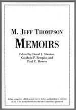 Memoirs of M. Jeff Thompson: the Civil War Reminiscences of General M. Jeff Thompson