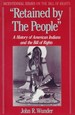 Retained By the People: a History of American Indians and the Bill of Rights (Bicentennial Essays on the Bill of Rights)