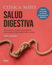 Salud Digestiva: Como Prevenir Y Tratar Los Problemas Estomacales E Intestinales Mas Comunes (Spanish Edition, Clinica Mayo)