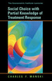 Social Choice With Partial Knowledge of Treatment Response (the Econometric and Tinbergen Institutes Lectures)
