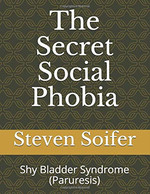 The Secret Social Phobia: Shy Bladder Syndrome (Paruresis)
