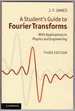 A Student's Guide to Fourier Transforms: With Applications in Physics and Engineering-Third Edition