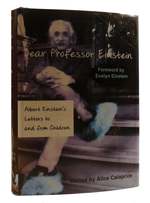 Dear Professor Einstein Albert Einstein's Letters to and From Children