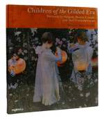 Children of the Gilded Era Portraits By Sargent, Renoir, Cassatt, and Their Contemporaries