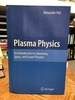 Plasma Physics: an Introduction to Laboratory, Space, and Fusion Plasmas