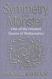Symmetry and the Monster: One of the Greatest Quests of Mathematics