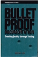 Bullet Proof Documentation Creating Quality Throught Testing