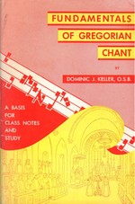 Fundamentals of Gregorian Chant: a Basis for Class Notes and Study