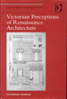 Victorian Perceptions of Renaissance Architecture