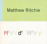 Matthew Ritchie: the Hard Way, 1996