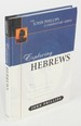 Exploring Hebrews; an Expository Commentary (John Phillips Commentary Series)