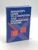 Managers' Guide to Computers and Information Systems (First Printing)