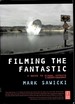 Filming the Fantastic: a Guide to Visual Effects Cinematography