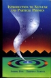 Introduction to Nuclear and Particle Physics