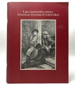 Late Nineteenth Century American Drawings and Watercolors: the University Gallery, University of Massachusetts, Amherst, Massachusetts, May 14-June 5, 1977