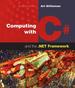 Computing With C# and the. Net Framework, Second Edition