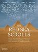 The Red Sea Scrolls: How Ancient Papyri Reveal the Secrets of the Pyramids